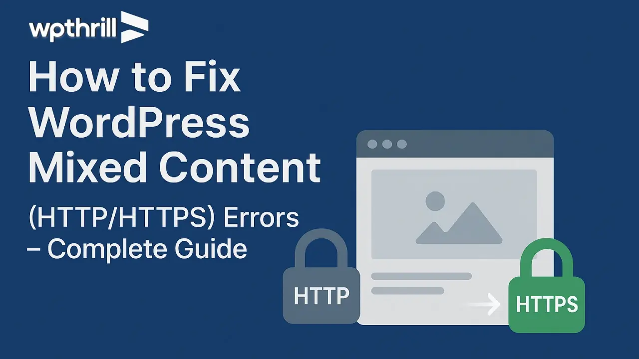 Fix WordPress Mixed Content (HTTP/HTTPS) Errors – Complete Guide