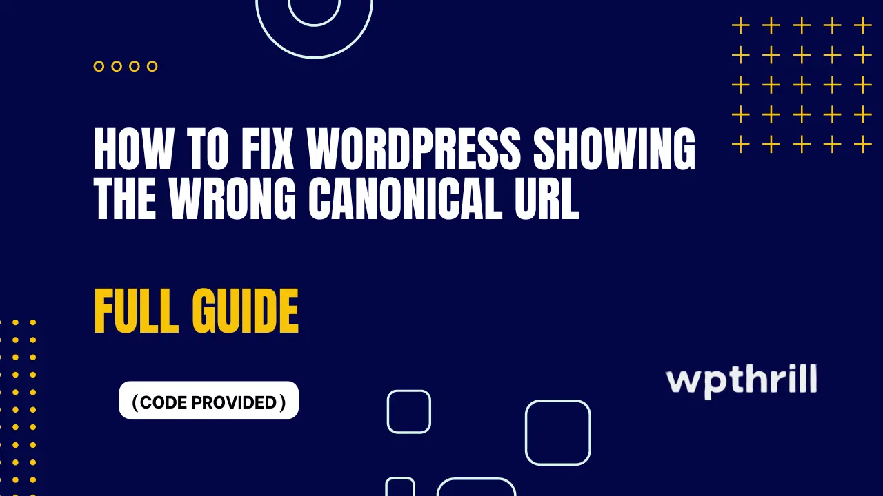 How to Fix WordPress Showing the Wrong Canonical URL (Yoast SEO Fixes ...