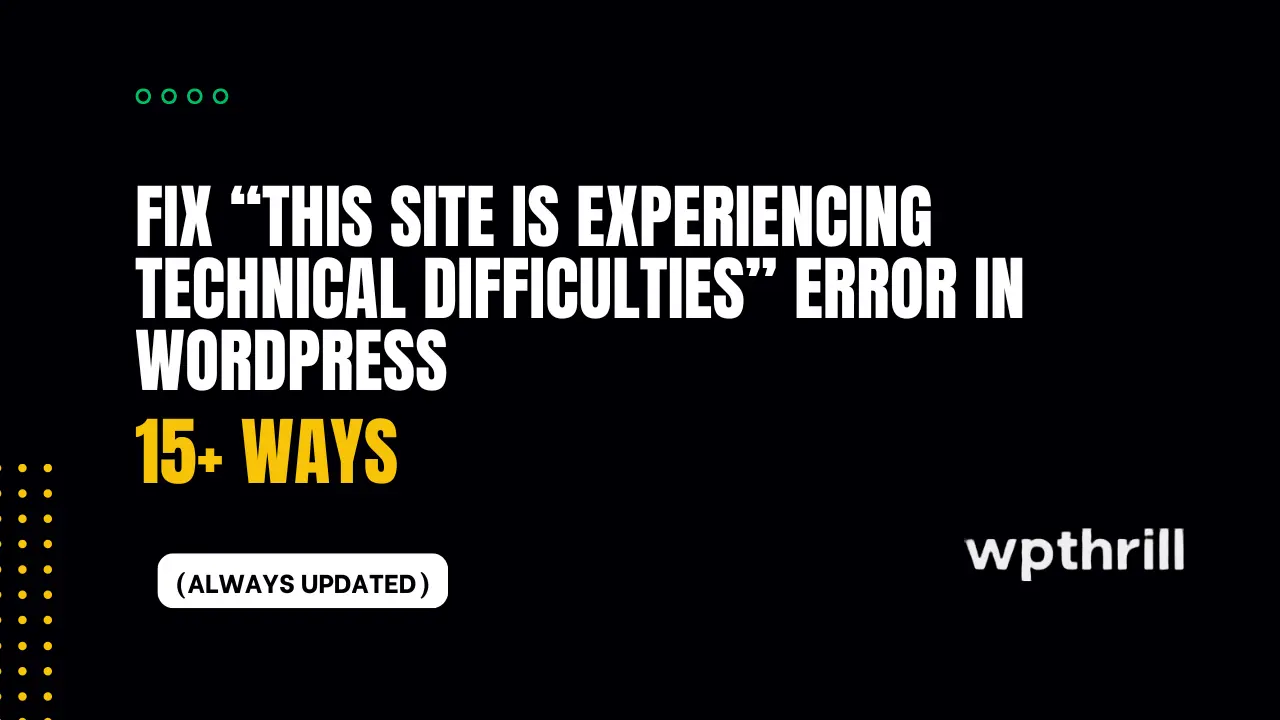 Fix “This Site Is Experiencing Technical Difficulties” Error in ...