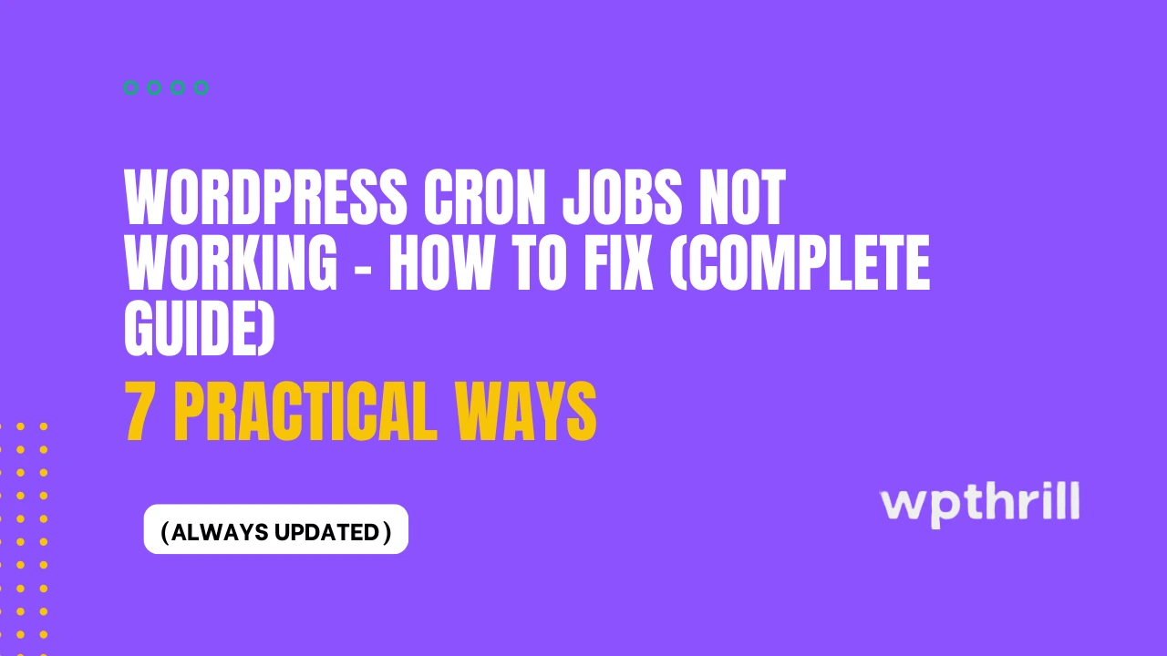 WordPress Cron Jobs Not Working? How to Fix WP-Cron Issues (2026)